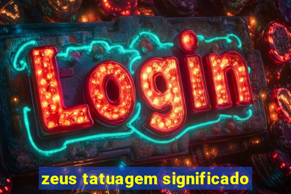 zeus tatuagem significado